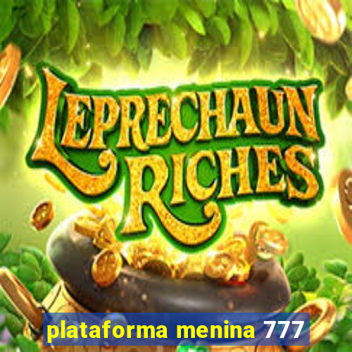 plataforma menina 777